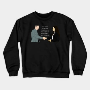 You Don't Let Anyone Ever Tell You You Can't Do Something... Not Even Me - Chenford (white text) | The Rookie Crewneck Sweatshirt